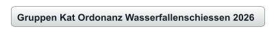Gruppen Kat Ordonanz Wasserfallenschiessen 2026