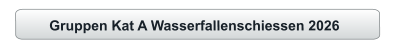Gruppen Kat A Wasserfallenschiessen 2026
