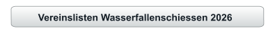 Vereinslisten Wasserfallenschiessen 2026