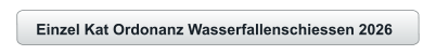 Einzel Kat Ordonanz Wasserfallenschiessen 2026
